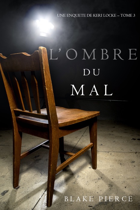 L’ombre du mal (Une Enquête de Keri Locke – Tome 3)