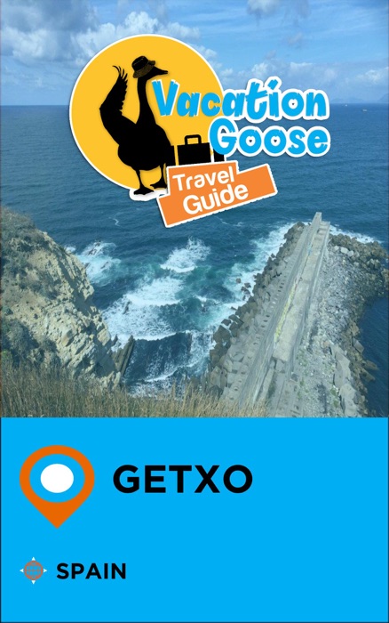 Vacation Goose Travel Guide Getxo Spain