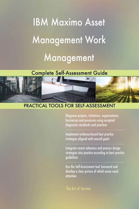 IBM Maximo Asset Management Work Management Complete Self-Assessment Guide