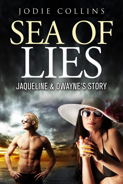 Sea of Lies: Jacqueline & Dwayne's Story