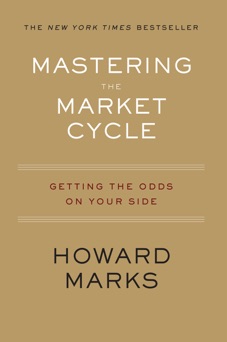 Mastering the Market Cycle - Howard Marks