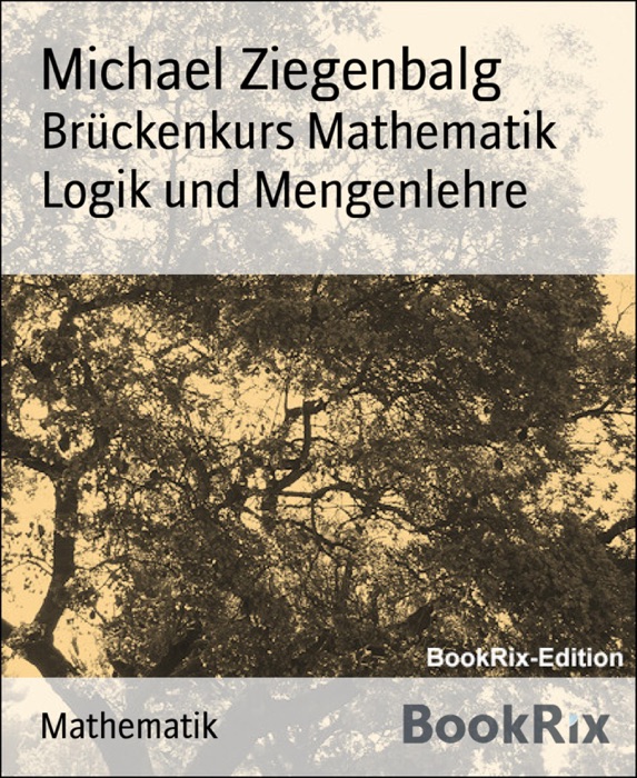 Brückenkurs Mathematik  Logik und Mengenlehre