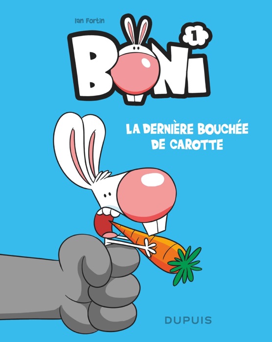 Boni - Tome 1 - La dernière bouchée de carotte