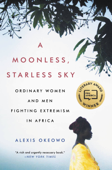 A Moonless, Starless Sky - Alexis Okeowo