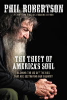 Phil Robertson - The Theft of America’s Soul artwork