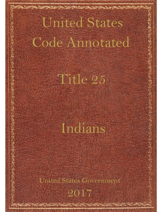 United States code annotated 25 Indians.