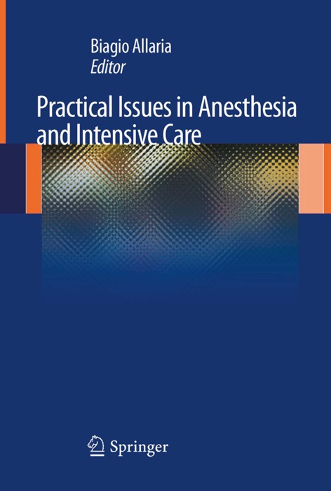 Practical Issues in Anesthesia and Intensive Care