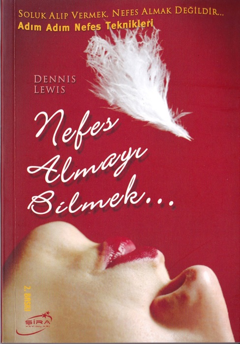 Nefes Almayı Bilmek - Adım Adım Nefes Teknikleri