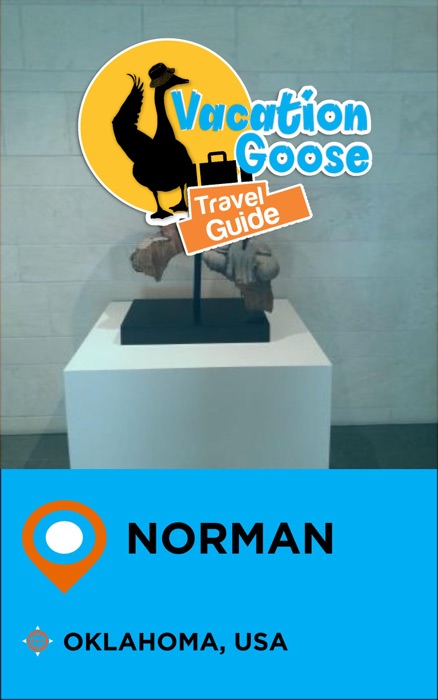 Vacation Goose Travel Guide Norman Oklahoma, USA