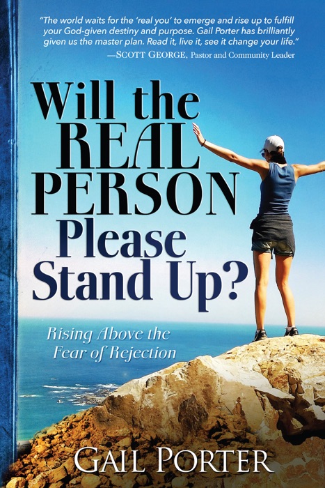 Will the Real Person Please Stand Up? Rising Above the Fear of Rejection