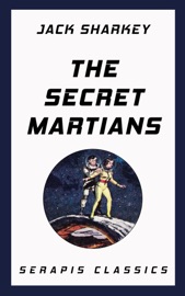 The Secret Martians - Jack Sharkey by  Jack Sharkey PDF Download