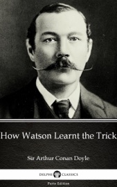 Book's Cover of How Watson Learnt the Trick by Sir Arthur Conan Doyle (Illustrated)