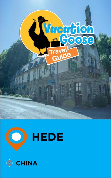 Vacation Goose Travel Guide Hede China