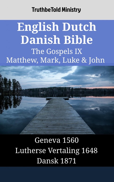 English Dutch Danish Bible - The Gospels IX - Matthew, Mark, Luke & John