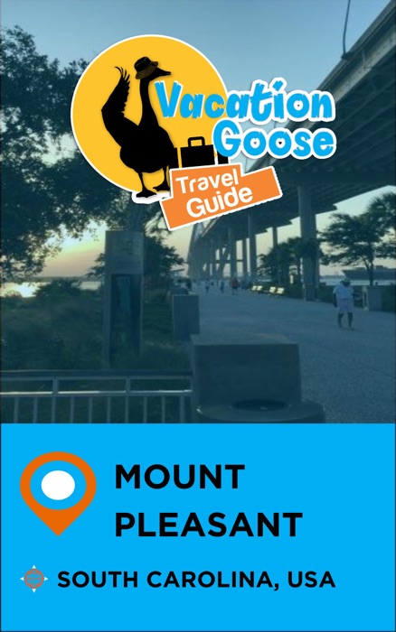 Vacation Goose Travel Guide Mount Pleasant South Carolina, USA