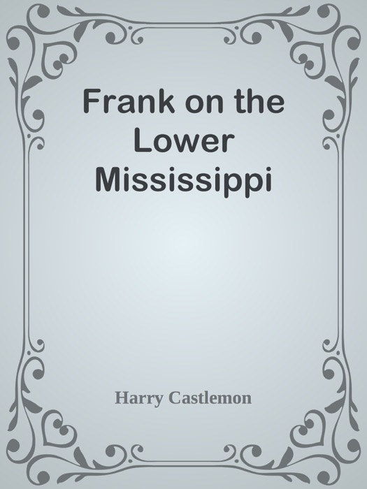 Frank on the Lower Mississippi