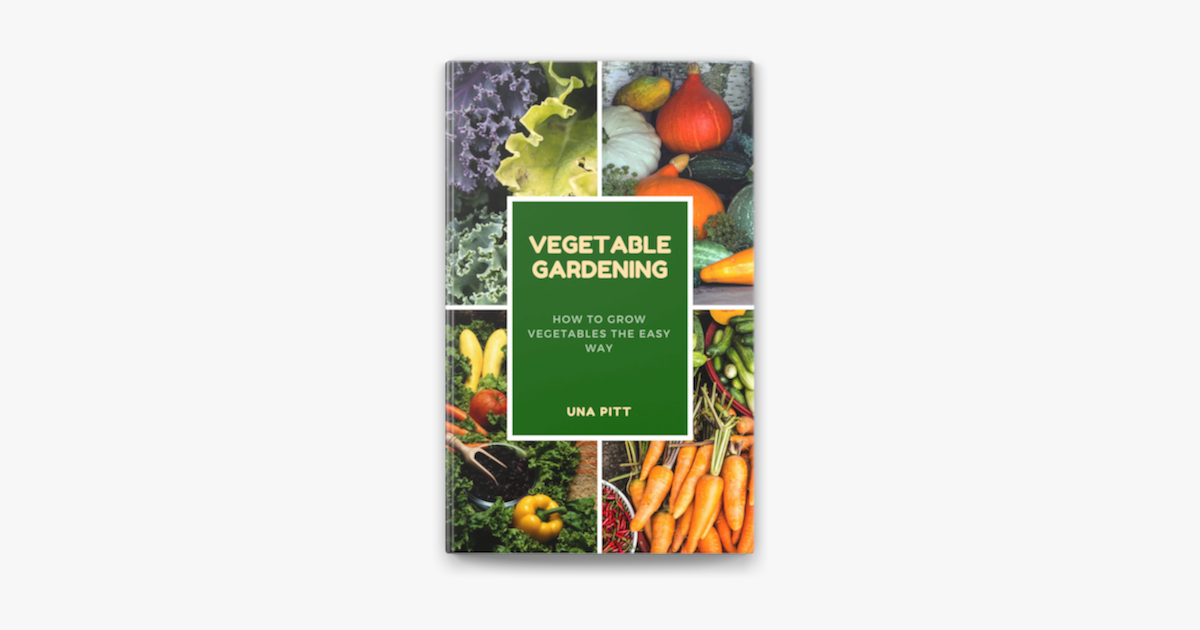 vegetable-gardening-how-to-grow-vegetables-the-easy-way-tr-n-apple-books