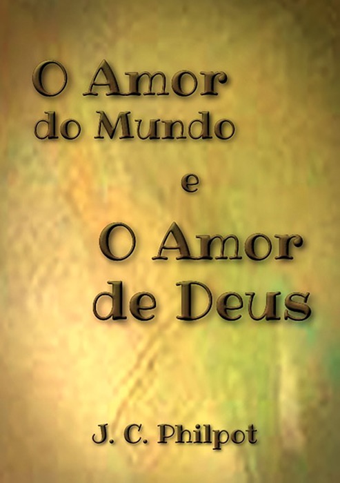 O Amor Do Mundo E O Amor De Deus