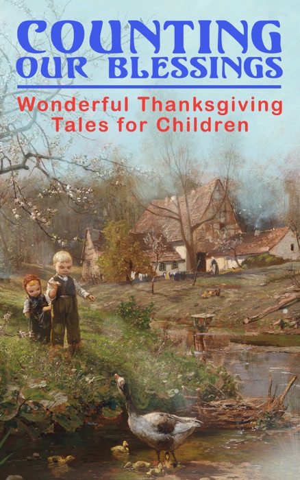 Counting Our Blessings: Wonderful Thanksgiving Tales for Children