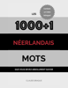 Néerlandais: Les 1000+1 Mots que vous devez absolument savoir - Claude Braque