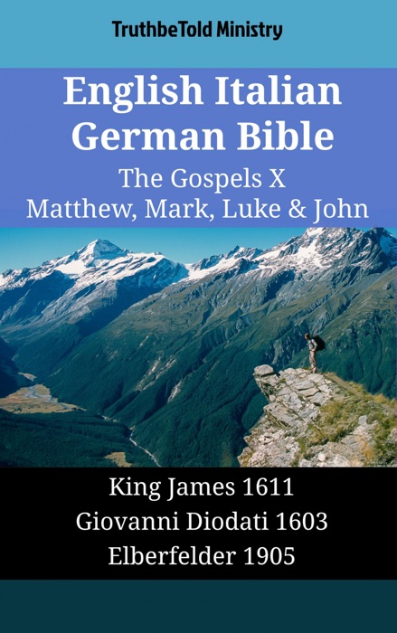 English Italian German Bible - The Gospels X - Matthew, Mark, Luke & John