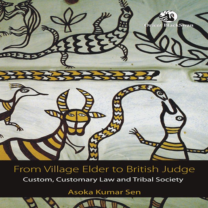 From Village Elder to British Judge: Custom, Customary Law and Tribal Society