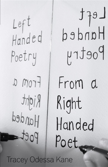 Left Handed Poetry from a Right Handed Poet