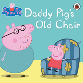 Peppa Pig: Daddy Pig's Old Chair - Ladybird