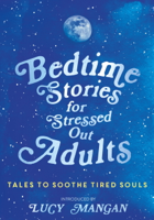 Various Artists - Bedtime Stories for Stressed Out Adults artwork