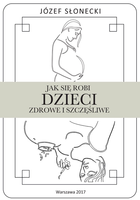 Jak się robi dzieci zdrowe i szczęśliwe