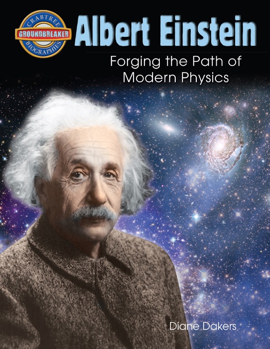 Albert Einstein: Forging the Path of Modern Physics