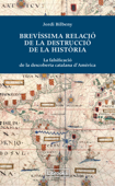 Brevíssima relació de la destrucció de la història - Jordi Bilbeny