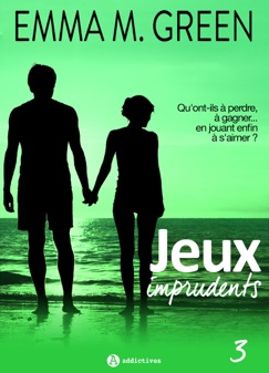 Jeux imprudents - Vol. 3 - Emma M. Green