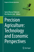 Precision Agriculture: Technology and Economic Perspectives - Søren Marcus Pedersen & Kim Martin Lind