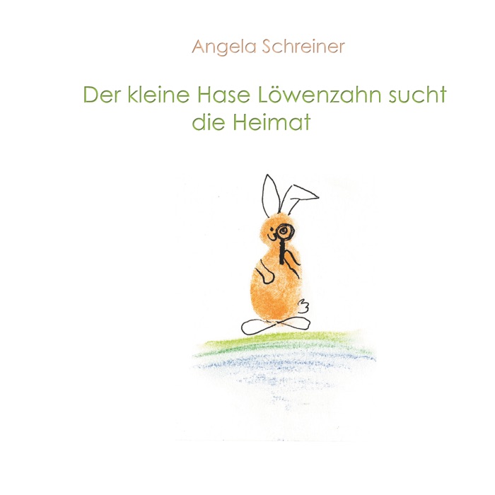 Der kleine Hase Löwenzahn sucht die Heimat