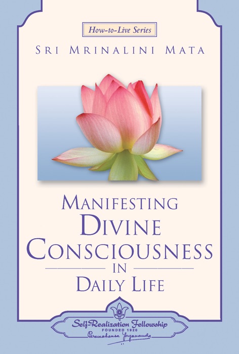 Manifesting Divine Consciousness in Daily Life