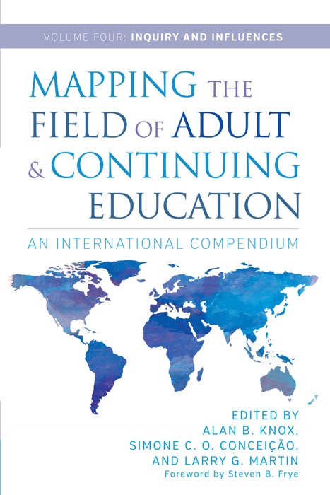 Mapping the Field of Adult and Continuing Education, Volume 4: Inquiry and Influences