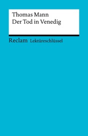 Lektüreschlüssel. Thomas Mann: Der Tod in Venedig