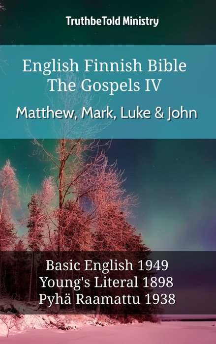 English Finnish Bible - The Gospels IV - Matthew, Mark, Luke & John