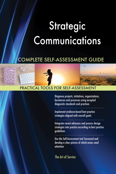 Strategic Communications Complete Self-Assessment Guide