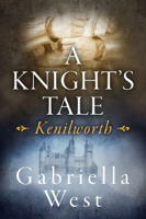 Gabriella West - A Knight's Tale: Kenilworth artwork