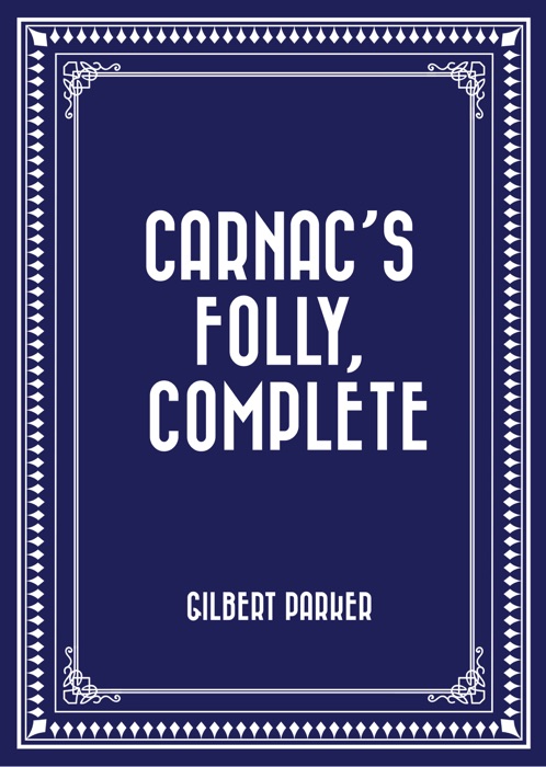 Carnac's Folly, Complete