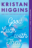 Kristan Higgins - Good Luck with That artwork