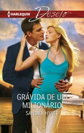 Grávida de um milionário - Sandra Hyatt by  Sandra Hyatt PDF Download