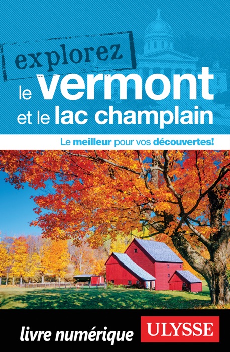 Explorez le Vermont et le Lac Champlain