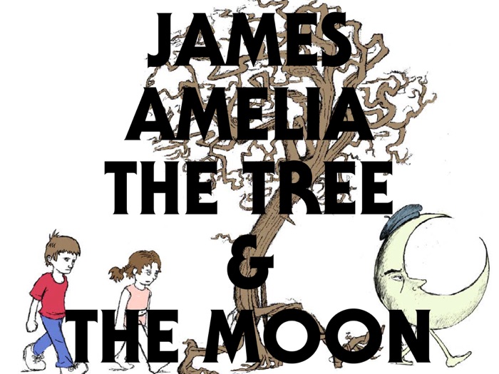 James, Amelia, The Tree and The Moon