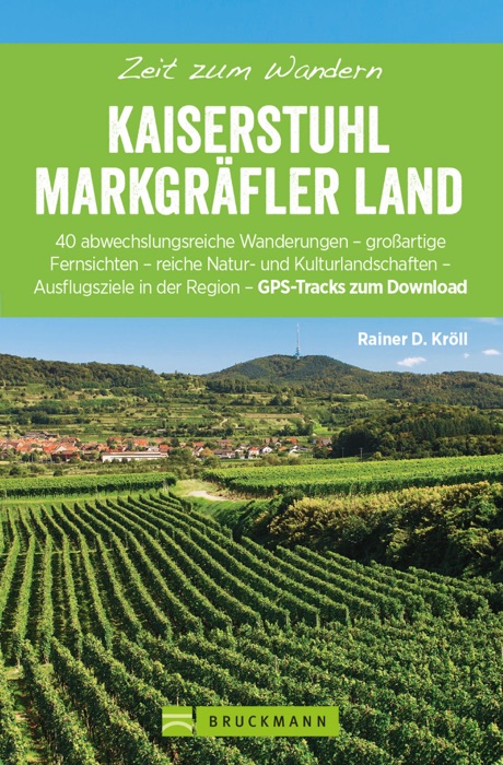 Bruckmann Wanderführer: Zeit zum Wandern Kaiserstuhl und Markgräferland