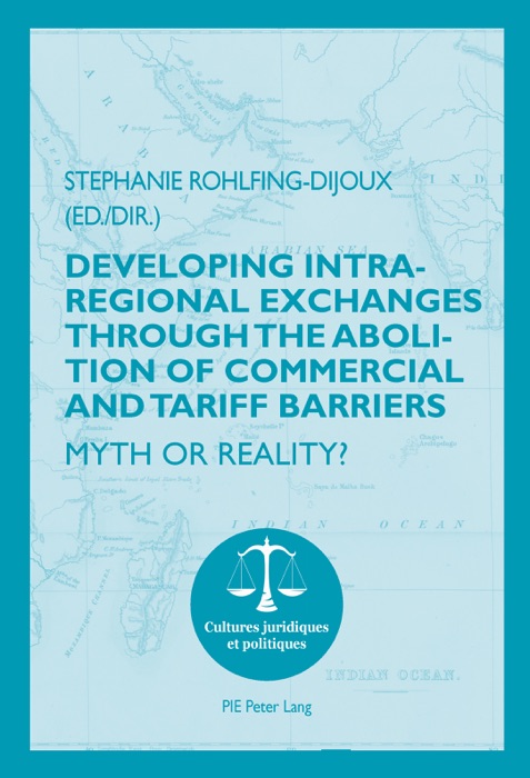 Developing Intra-regional Exchanges through the Abolition of Commercial and Tariff Barriers / L’abolition des barrières commerciales et tarifaires dans la région de l’Océan indien