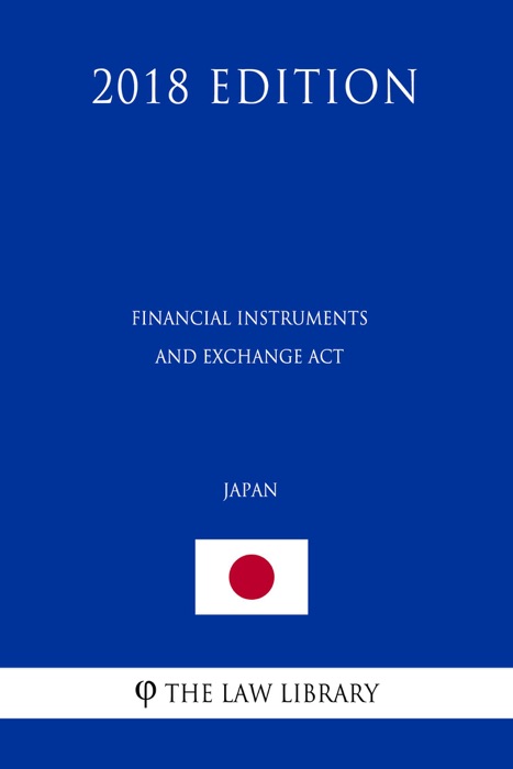 Financial Instruments and Exchange Act (Japan) (2018 Edition)