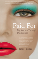 Rachel Moran - Paid For – My Journey through Prostitution artwork